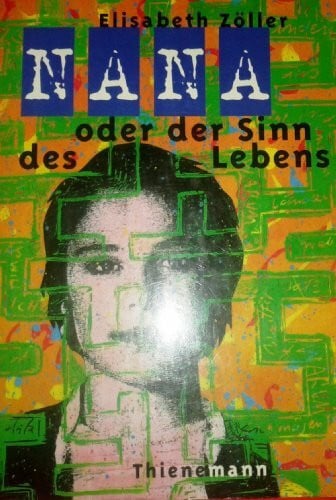 Elisabeth Zöller Nana oder der Sinn des Lebens