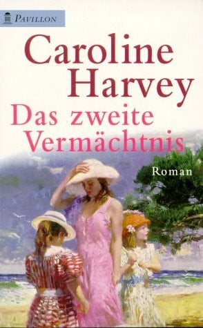 Harvey, Caroline Das zweite Vermächtnis