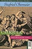Obermeier, Siegfried Caligula: Der grausame Gott
