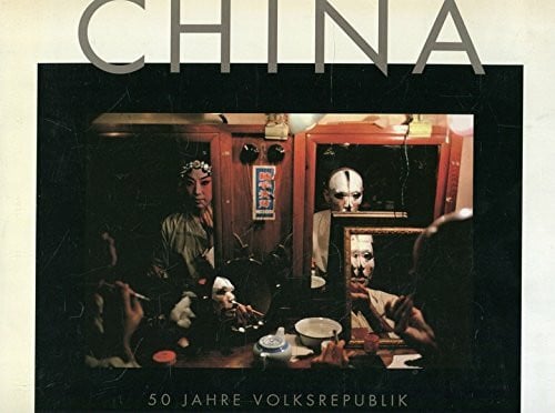 Burri, René China: 50 Jahre Volksrepublik. Einblicke in eine unbekannte Welt