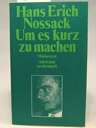 hans-erich-nossack Um es kurz zu machen. Miniaturen.