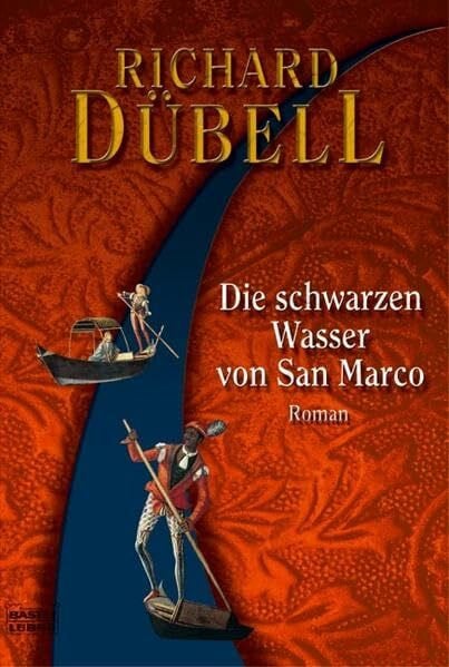 Dübell, Richard Die schwarzen Wasser von San Marco: Roman (Allgemeine Reihe. Bastei Lübbe Taschenbücher)