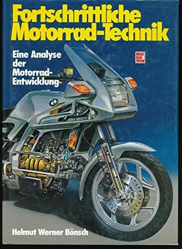 Bönsch, Helmut W Fortschrittliche Motorrad-Technik: Eine Analyse der Motorradentwicklung