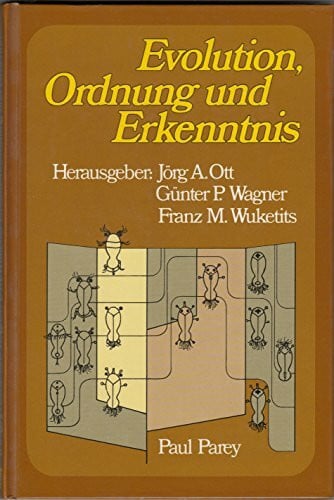 ott, jörg a./wagner, günter p./wuketits, franz m. (hrsg.) Evolution, Ordnung und Erkenntnis