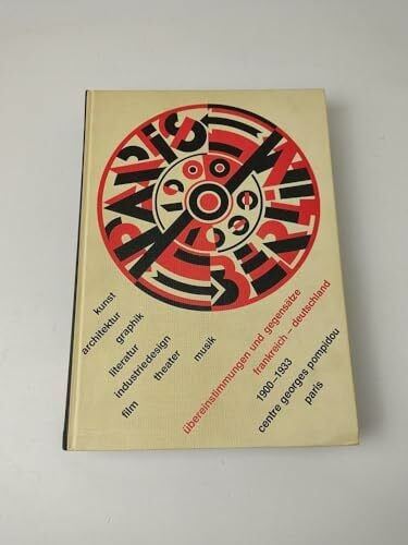 Walther, Ingo F. Paris, Berlin 1900 - 1933. Übereinstimmungen und Gegensätze Frankreich - Deutschland