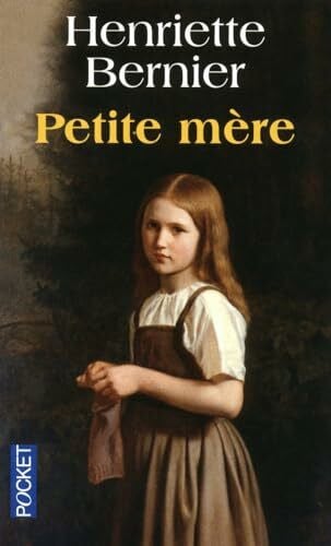 Bernier, Henriette Petite mère