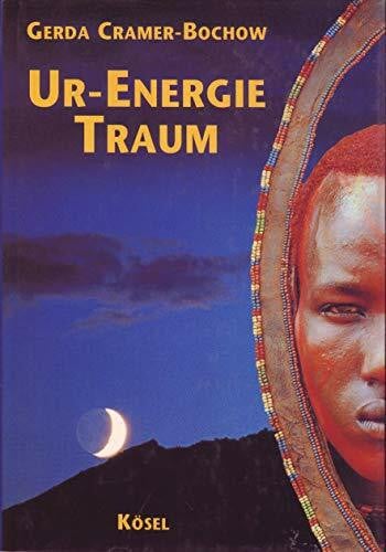 Cramer-Bochow, Gerda Ur-Energie Traum