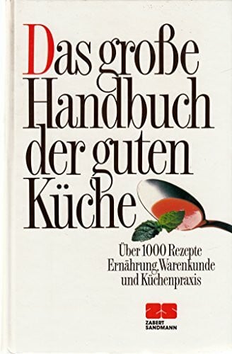 Elisabeth Lange Das große Handbuch der guten Küche. Über 1000 Rezepte