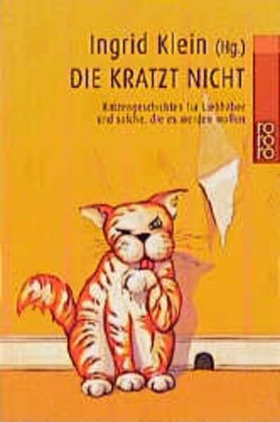 Sowa, Michael Die kratzt nicht: Katzengeschichten für Liebhaber und solche, die es werden wollen