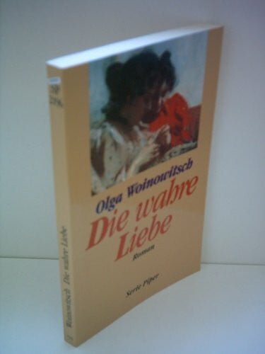 Woinowitsch, Olga Die wahre Liebe: Roman (Piper Taschenbuch)