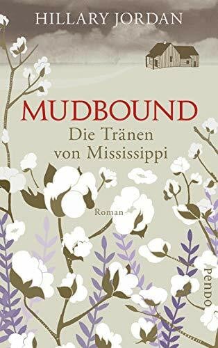 Dufner, Karin Mudbound – Die Tränen von Mississippi: Roman