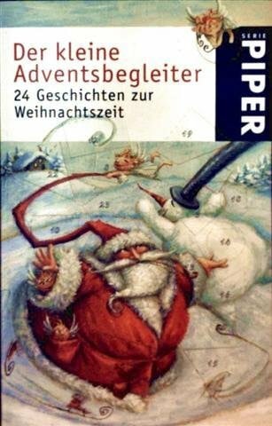Rademacher, Anne Der kleine Adventsbegleiter: 24 Geschichten zur Weihnachtszeit (Piper Taschenbuch, Band 2213)
