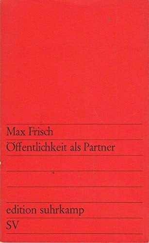 Frisch, Max Öffentlichkeit als Partner.