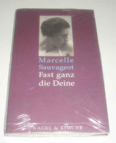 Kalscheuer, Claudia Fast ganz die Deine: Mit e. Nachw. v. Ulrike Draesner