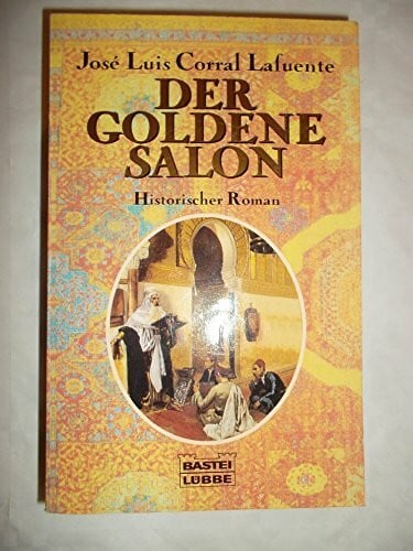 Lafuente, José L Corral Der goldene Salon (Allgemeine Reihe. Bastei Lübbe Taschenbücher)