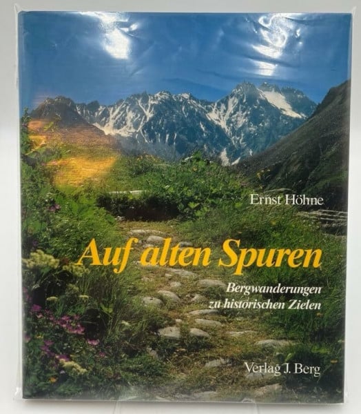 Höhne, Ernst Auf alten Spuren : Bergwanderungen zu historischen Zielen. (3763410031)