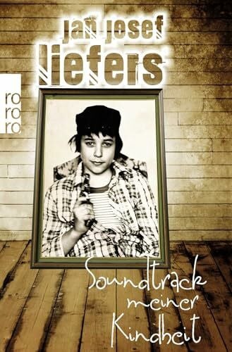 Liefers, Jan Josef Soundtrack meiner Kindheit