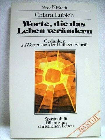Chiara Lubich Worte, die das Leben verändern