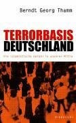 Thamm, Berndt Georg Terrorbasis Deutschland. Die islamistische Gefahr in unserer Mitte