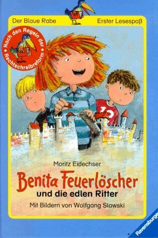 Eidechser, Moritz Benita Feuerlöscher und die edlen Ritter (Der Blaue Rabe - Erster Lesespaß)