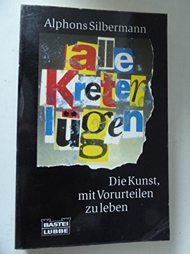 Silbermann, Alphons Alle Kreter lügen (Sachbuch. Bastei Lübbe Taschenbücher)