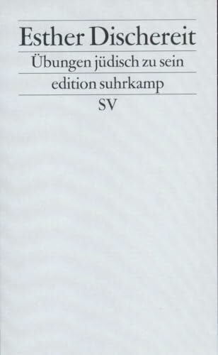 Dischereit, Esther Übungen, jüdisch zu sein: Aufsätze (edition suhrkamp)