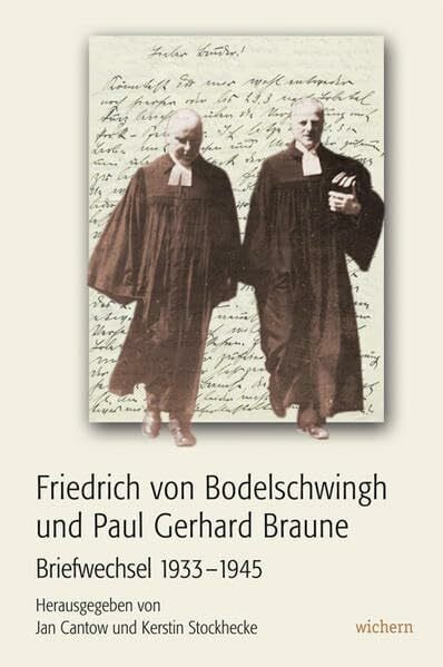 Stockhecke, Kerstin Friedrich von Bodelschwingh und Paul Gerhard Braune: Briefwechsel 1933-1945