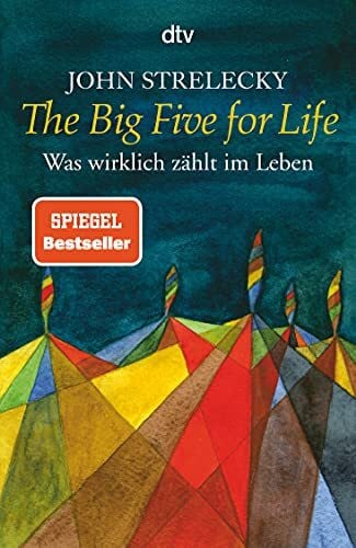 Lemke, Bettina The Big Five for Life: Was wirklich zählt im Leben