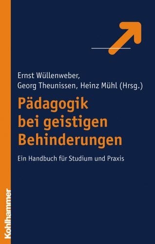 Theunissen, Georg Pädagogik bei geistigen Behinderungen: Ein Lehrbuch für Studium und Praxis: Ein Handbuch für Studium und Praxis
