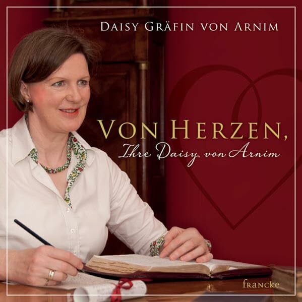 Arnim, Daisy Gräfin von Von Herzen, Ihre Daisy von Arnim