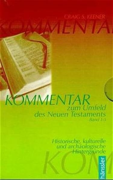 Keener, Craig S. Kommentar zum Umfeld des Neuen Testaments: Historische, kulturelle und archäologische Hintergründe