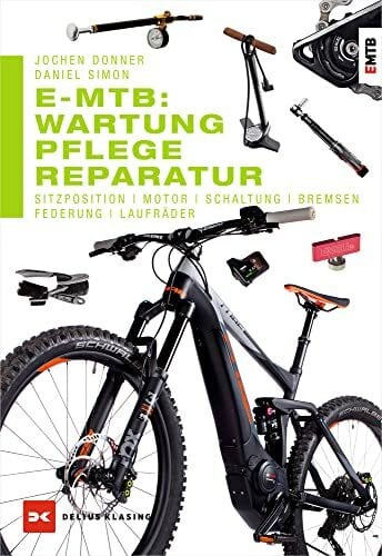 Simon, Daniel E-MTB: Wartung, Pflege & Reparatur: Sitzposition, Motor, Schaltung, Bremsen, Federung, Laufräder