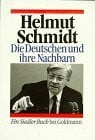 Helmut Schmidt Die Deutschen und ihre Nachbarn. Menschen und Mächte II.