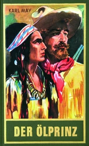 Karl May Der Ölprinz. Erzählung aus dem Wilden Westen: Erzählung aus dem Wilden Westen Band 37 der Gesammelten Werke (Karl Mays Gesammelte Werke)