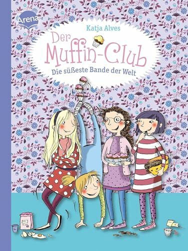 Alves, Katja Die süßeste Bande der Welt: Der Muffin-Club (Band 1)