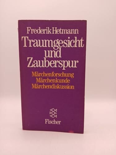Hetmann, Frederik Traumgesicht und Zauberspur: Märchenforschung, Märchenkunde, Märchendiskussion