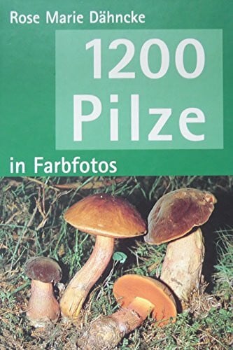 Rose Marie Dähncke 1200 Pilze