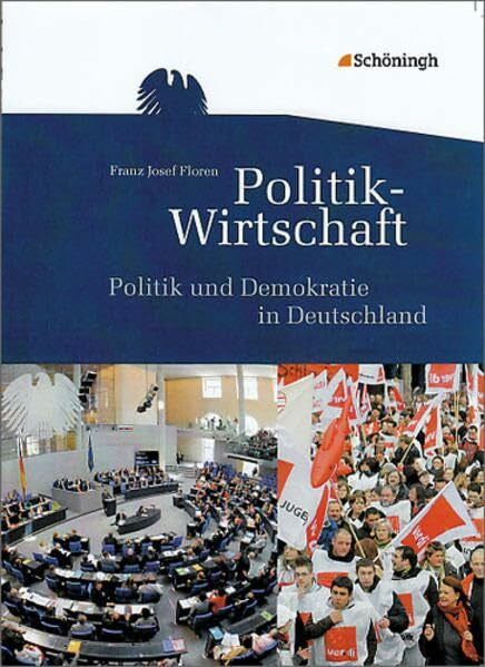 Floren, Franz J. Themenhefte Politik-Wirtschaft: Politik und Demokratie in Deutschland: Ausgabe 2010: Für die gymnasiale Oberstufe in Niedersachsen u.a. / Politik und ... gymnasiale Oberstufe in Niedersachsen u.a.)
