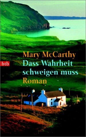 McCarthy, Mary Dass Wahrheit schweigen muss: Roman