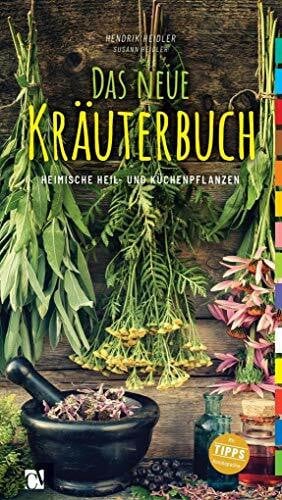 Heidler, Susann Das neue Kräuterbuch: Heimische Heil- und Küchenpflanzen