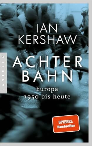Schmidt, Klaus-Dieter Achterbahn: Europa 1950 bis heute - Vom Autor des Bestsellers Höllensturz