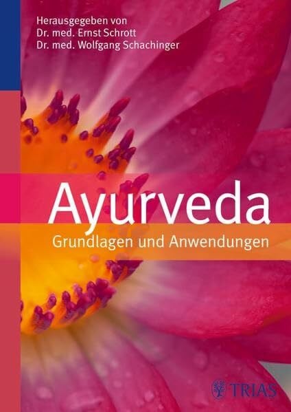 Schachinger, Wolfgang Ayurveda: Grundlagen und Anwendungen