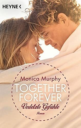 Murphy, Monica Verletzte Gefühle: Together Forever 3 - Roman