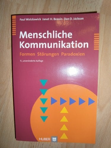 Beavin, Janet H. Menschliche Kommunikation: Formen, Störungen, Paradoxien
