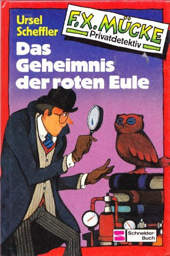 Hölle, Erich F. X. Mücke Privatdetektiv / Das Geheimnis der roten Eule