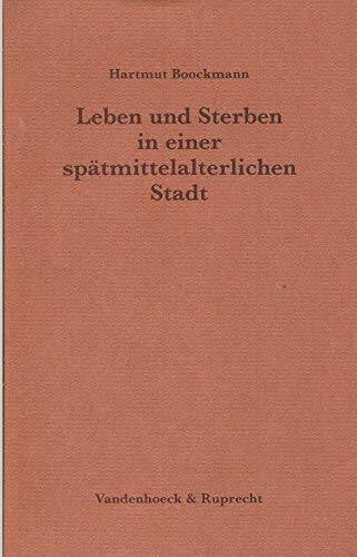 Leben und Sterben in einer spätmittelalterlichen Stadt: Über ein Göttinger testament des 15. Jahrhunderts