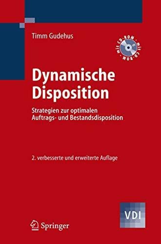 Gudehus, Timm Dynamische Disposition: Strategien zur optimalen Auftrags- und Bestandsdisposition (VDI-Buch)