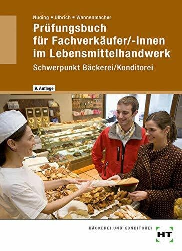 Nuding, Helmut Prüfungsbuch für Fachverkäufer /-innen im Lebensmittelhandwerk: Schwerpunkt Bäckerei/Konditorei