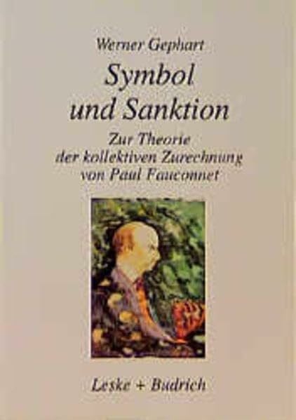Gephart, Werner Symbol und Sanktion: Zur Theorie der kollektiven Zurechnung von Paul Fauconnet