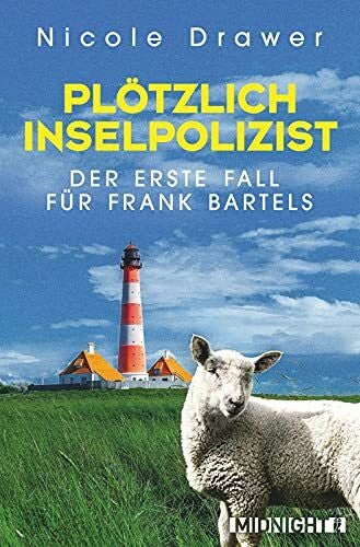 Drawer, Nicole Plötzlich Inselpolizist: Der erste Fall für Frank Bartels | Ein Toter am Strand, ein Mord, wo andere Urlaub machen – Der Küstenkrimi